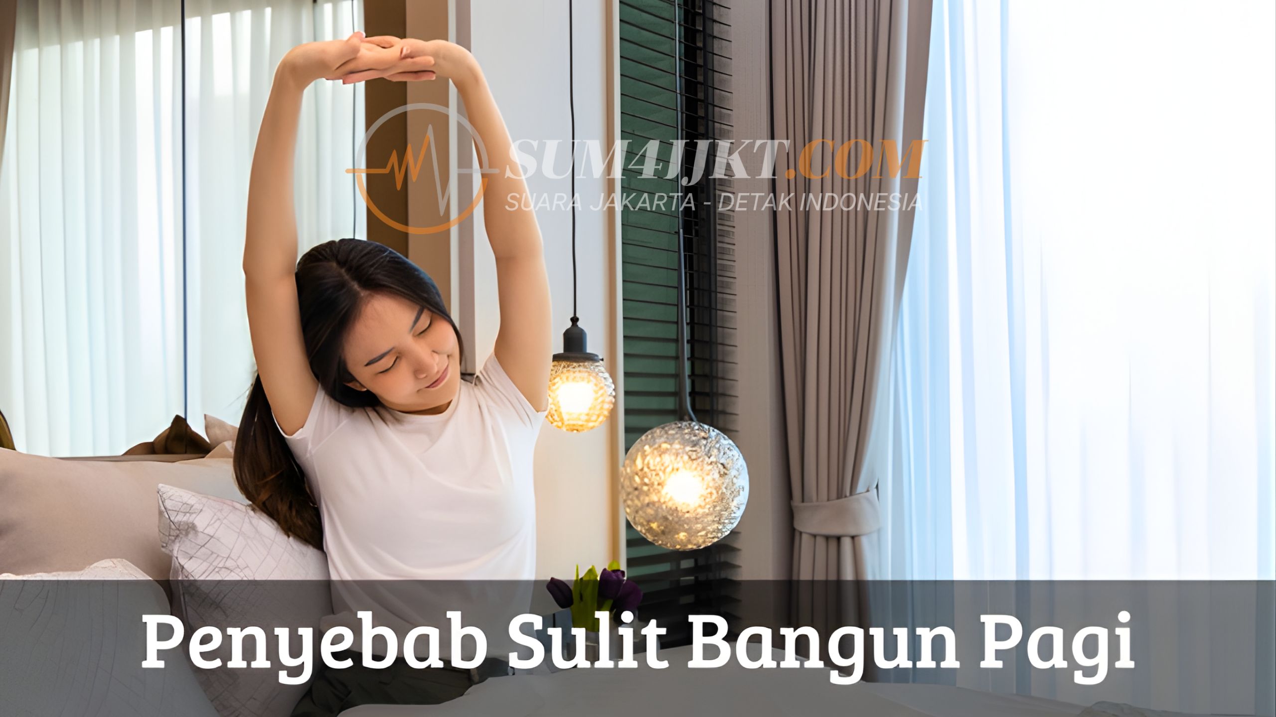 Penyebab Sulit Bangun Pagi yang Sering Terjadi