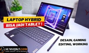 Tablet Dan Laptop Hybrid Jadi Pilihan Baru, Praktis Untuk Mobilitas Tinggi