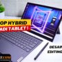 Tablet Dan Laptop Hybrid Jadi Pilihan Baru, Praktis Untuk Mobilitas Tinggi