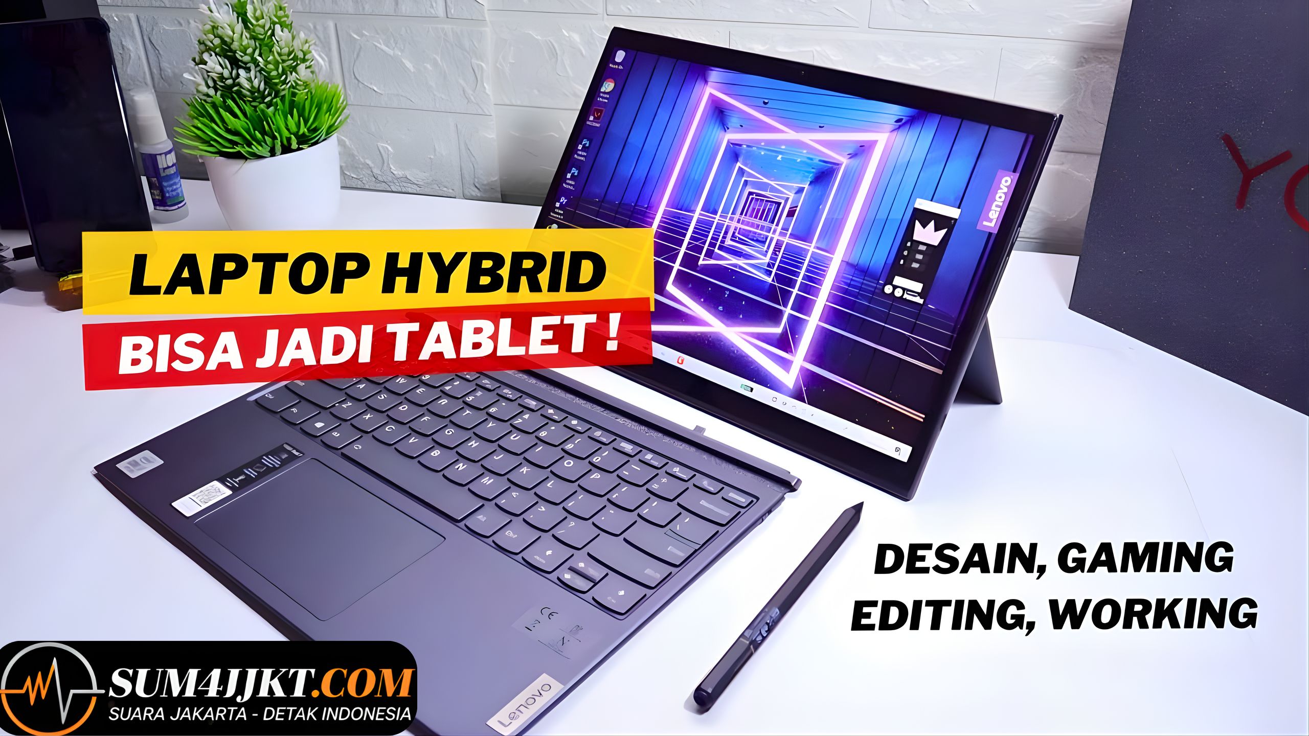 Tablet Dan Laptop Hybrid Jadi Pilihan Baru, Praktis Untuk Mobilitas Tinggi