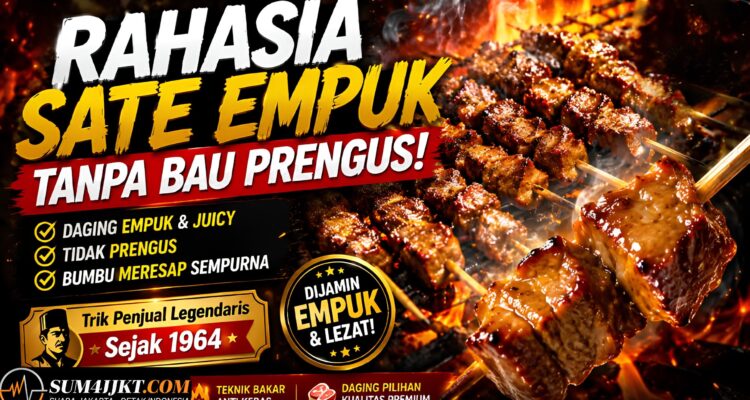 Rahasia Sate Kambing Empuk dan Tidak Bau Prengus Tanpa Perlu Presto